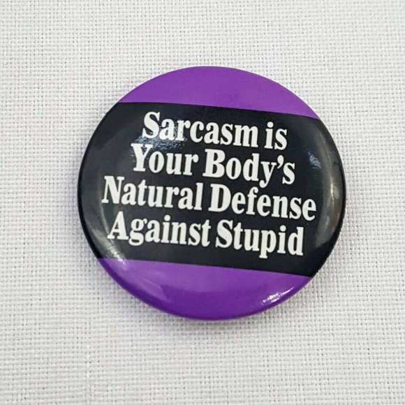 Ephemera Inc Button Pin Sarcasm Is Your Body's Natural Defense Against Stupid - Picture 2 of 7